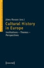 Cultural History in Europe : Institutions - Themes - Perspectives - eBook