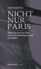 Nicht nur Paris : Metropolitane und urbane Raume in der franzosischsprachigen Literatur der Gegenwart - eBook
