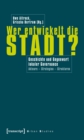Wer entwickelt die Stadt? : Geschichte und Gegenwart lokaler Governance. Akteure - Strategien - Strukturen - eBook