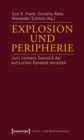 Explosion und Peripherie : Jurij Lotmans Semiotik der kulturellen Dynamik revisited - eBook