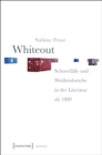 Whiteout : Schneefalle und Weieinbruche in der Literatur ab 1800 - eBook
