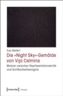 Die »Night Sky«-Gemalde von Vija Celmins : Malerei zwischen Reprasentationskritik und Sichtbarkeitsereignis - eBook