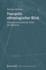 Foucaults ethnologischer Blick : Kulturwissenschaft als Kritik der Moderne - eBook