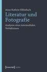 Literatur und Fotografie : Analysen eines intermedialen Verhaltnisses - eBook