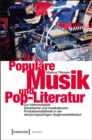 Populare Musik und Pop-Literatur : Zur Intermedialitat literarischer und musikalischer Produktionsasthetik in der deutschsprachigen Gegenwartsliteratur - eBook