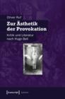 Zur Asthetik der Provokation : Kritik und Literatur nach Hugo Ball - eBook