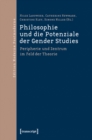 Philosophie und die Potenziale der Gender Studies : Peripherie und Zentrum im Feld der Theorie - eBook