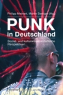 Punk in Deutschland : Sozial- und kulturwissenschaftliche Perspektiven - eBook