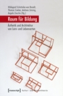 Raum fur Bildung : Asthetik und Architektur von Lern- und Lebensorten - eBook