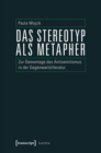 Das Stereotyp als Metapher : Zur Demontage des Antisemitismus in der Gegenwartsliteratur - eBook