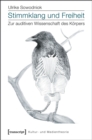 Stimmklang und Freiheit : Zur auditiven Wissenschaft des Korpers - eBook
