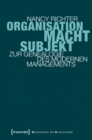 Organisation, Macht, Subjekt : Zur Genealogie des modernen Managements - eBook