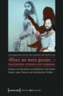 »When we were gender...« - Geschlechter erinnern und vergessen : Analysen von Geschlecht und Gedachtnis in den Gender Studies, Queer-Theorien und feministischen Politiken - eBook