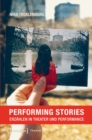 Performing Stories : Erzahlen in Theater und Performance - eBook