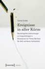 Ereignisse in aller Kurze : Narratologische Untersuchungen zur Ereignishaftigkeit in Kurzestprosa von Thomas Bernhard, Ror Wolf und Helmut Heienbuttel - eBook