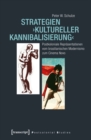 Strategien ›kultureller Kannibalisierung‹ : Postkoloniale Reprasentationen vom brasilianischen Modernismo zum Cinema Novo - eBook