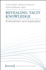 Revealing Tacit Knowledge : Embodiment and Explication - eBook