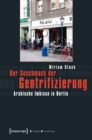 Der Geschmack der Gentrifizierung : Arabische Imbisse in Berlin - eBook