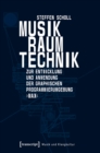 Musik - Raum - Technik : Zur Entwicklung und Anwendung der graphischen Programmierumgebung »Max« - eBook