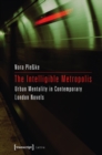 The Intelligible Metropolis : Urban Mentality in Contemporary London Novels - eBook