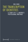 The Transcription of Identities : A Study of V. S. Naipaul's Postcolonial Writings - eBook