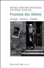Prozesse des Alterns : Konzepte - Narrative - Praktiken - eBook