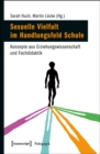 Sexuelle Vielfalt im Handlungsfeld Schule : Konzepte aus Erziehungswissenschaft und Fachdidaktik - eBook