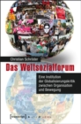 Das Weltsozialforum : Eine Institution der Globalisierungskritik zwischen Organisation und Bewegung - eBook