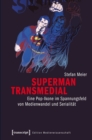 Superman transmedial : Eine Pop-Ikone im Spannungsfeld von Medienwandel und Serialitat - eBook