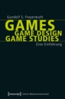 Games | Game Design | Game Studies : Eine Einfuhrung - eBook