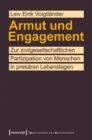 Armut und Engagement : Zur zivilgesellschaftlichen Partizipation von Menschen in prekaren Lebenslagen - eBook