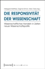 Die Responsivitat der Wissenschaft : Wissenschaftliches Handeln in Zeiten neuer Wissenschaftspolitik - eBook