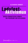 Ladyfest-Aktivismus : Queer-feministische Kampfe um Freiraume und Kategorien - eBook