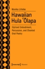 Hawaiian Hula `Olapa : Stylized Embodiment, Percussion, and Chanted Oral Poetry - eBook