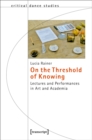 On the Threshold of Knowing : Lectures and Performances in Art and Academia - eBook