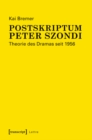 Postskriptum Peter Szondi : Theorie des Dramas seit 1956 - eBook