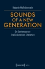 Sounds of a New Generation : On Contemporary Jewish-American Literature - eBook