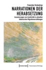 Narrationen der Herabsetzung : Inszenierungen von Invektivitat in aktuellen italienischen Migrationserzahlungen - eBook