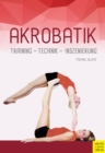 Akrobatik : Training - Technik - Inszenierung - eBook