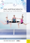 Das Airtrackbuch : Spielen, Springen, Turnen - Fur Schule, Freizeit & Verein - eBook