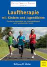Lauftherapie mit Kindern und Jugendlichen : Psychische Gesundheit und Leistungsfahigkeit durch ausdauerndes Laufen - eBook