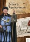 Leben in Aquisgranum : Christoffel erzahlt Geschichten aus Aachen vom 13.-18. Jahrhundert - eBook