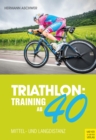 Triathlon: Training ab 40 : Mittel- und Langdistanz - eBook
