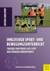 Inklusiver Sport- und Bewegungsunterricht : Theorie und Praxis aus Sicht der Forderschwerpunkte - eBook