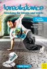 Breakdance : Breaking for B-Boys und B-Girls - Das Training fur Einsteiger und Lehrer - eBook