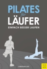 Pilates fur Laufer : Einfach besser laufen - eBook