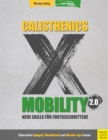 Calisthenics X Mobility 2.0 : Neue Skills fur Fortgeschrittene - eBook