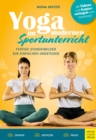 Yoga im modernen Sportunterricht - Fertige Stundenbilder zur einfachen Umsetzung - eBook