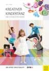 Kreativer Kindertanz : Spa und Freude am Tanz vermitteln - eBook