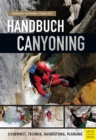 Handbuch Canyoning : Sicherheit, Technik, Ausrustung, Planung - eBook